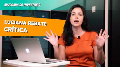 Advogada do Investidor – Luciana Rebate Critica