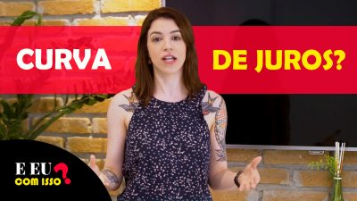 Capa do vídeo sobre abertura e fechamento da curva de juros