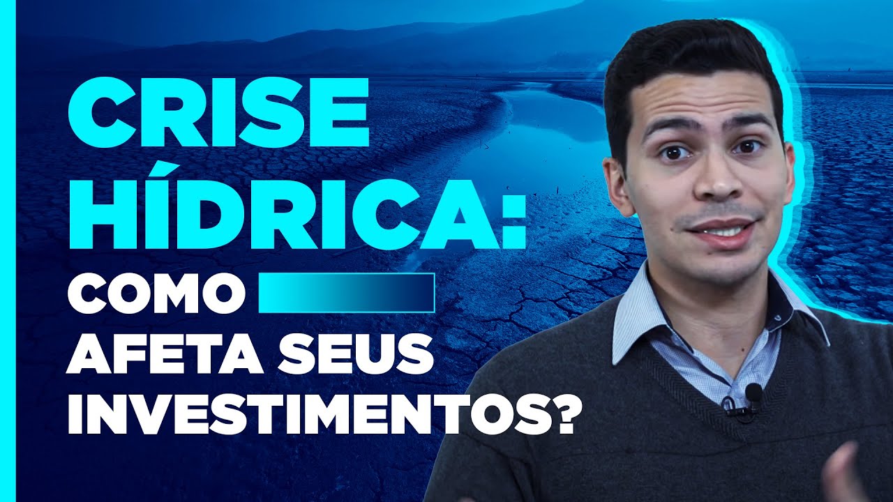 Como a críse hídrica afeta seus investimentos?