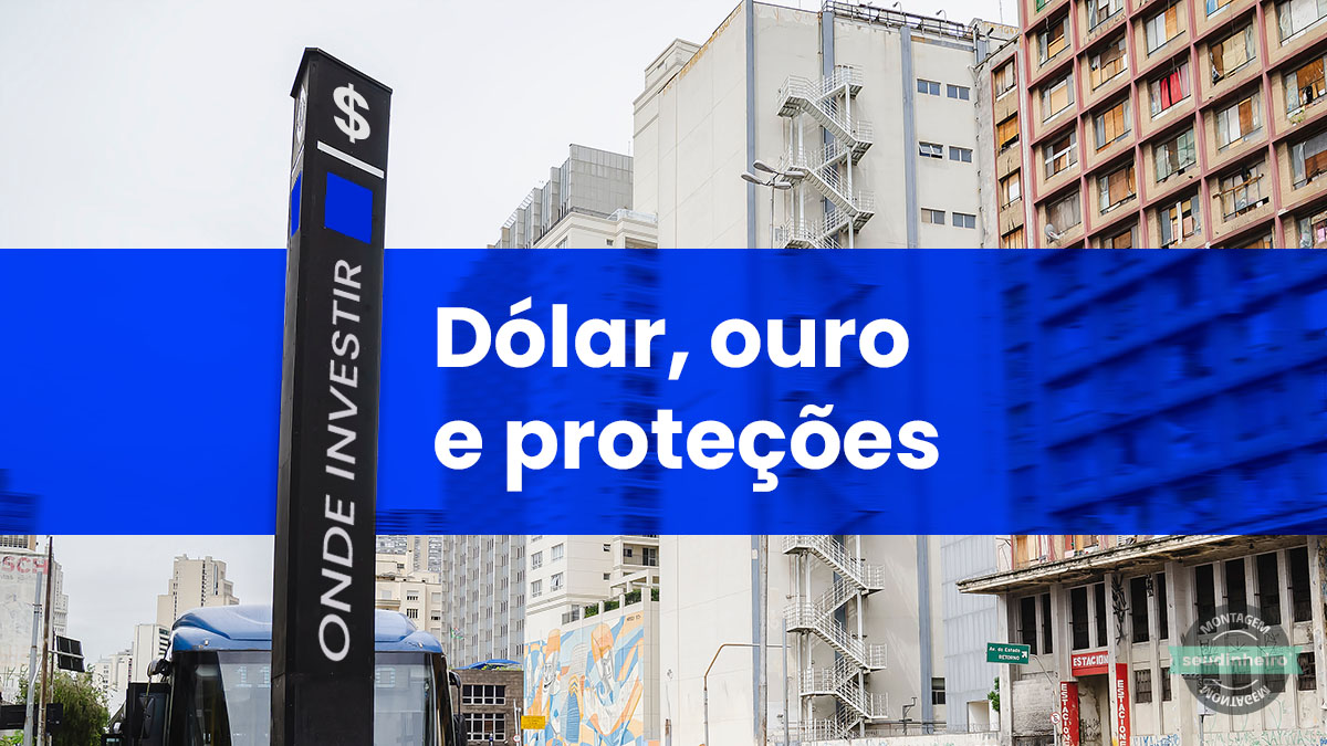 ão do metro de são paulo escrito onde investir e ao lado Dólar, ouro e proteções