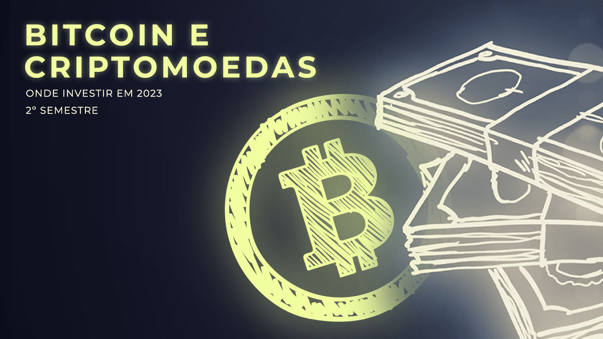 Onde Investir em 2023 Segundo Semestre - Bitcoin e Criptomoedas