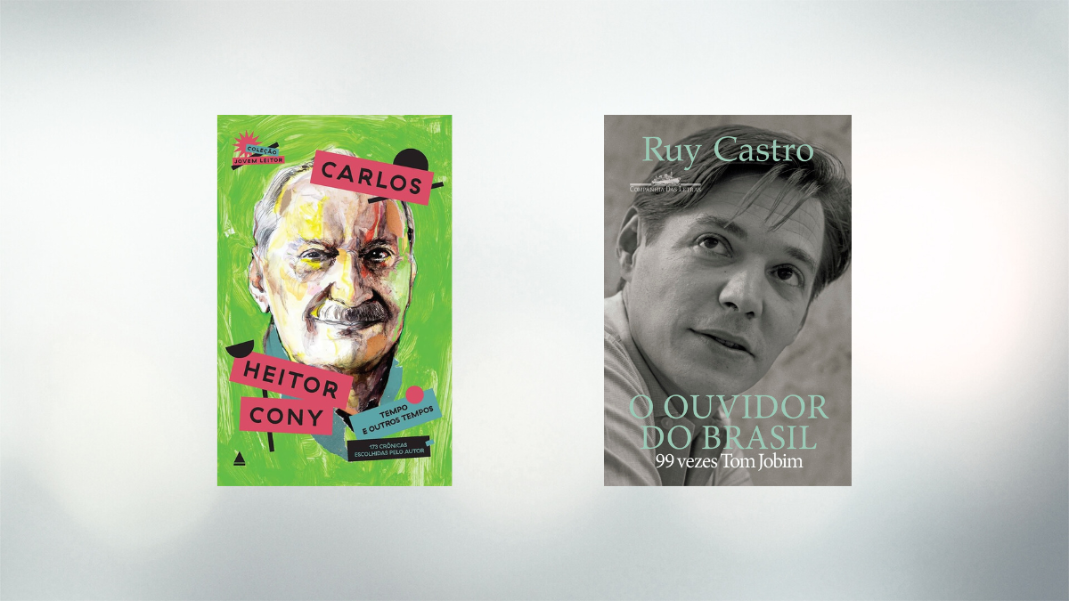 O ouvidor do Brasil: 99 vezes Tom Jobim, de Ruy Castro (Companhia das Letras, R$ 79,90) e Tempo e outros tempos de Carlos Heitor Cony – in memoriam – (Nova Fronteira, R$74,90)