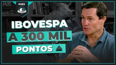 Ibovespa a 300 mil? Como fica a bolsa com Irã, Selic e eleições