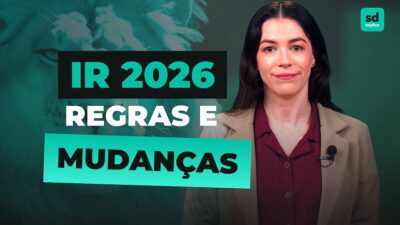  Imposto de Renda 2026: entenda as regras e mudanças no IR