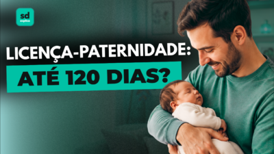 Aumento da licença-paternidade: o que muda na lei para os trabalhadores, dentro e fora do CLT?