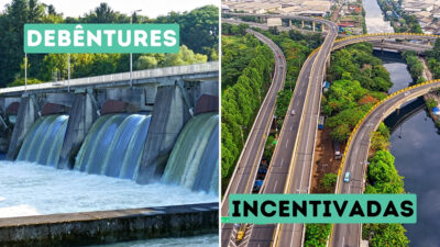 duas imagens ilustrando projetos de infraestrutura, com os dizeres debêntures incentivadas. Do lado esquerdo, a imagem de uma hidrelétrica, do lado direito, uma rodovia.